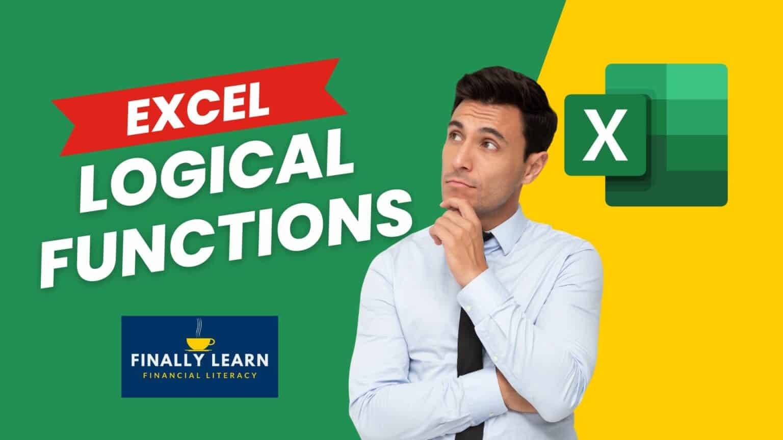 Logical Functions In Excel - Finally Learn