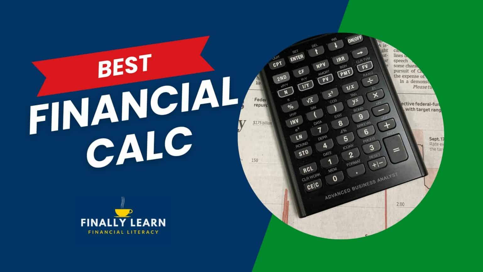 The Best Financial Calculator - Finally Learn