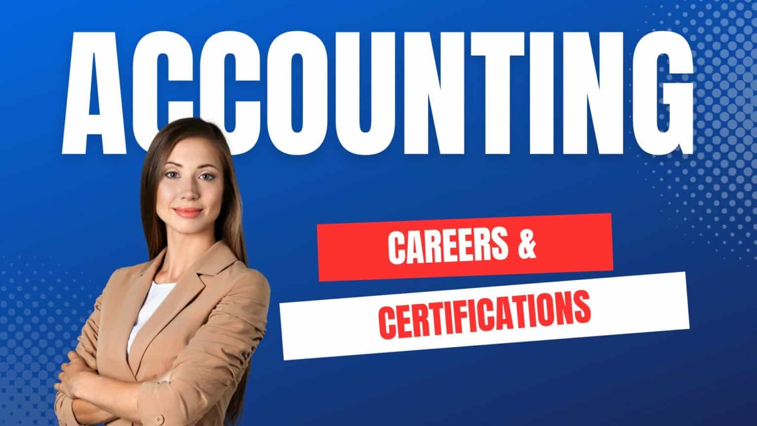 Accounting Careers and Certifications - Finally Learn